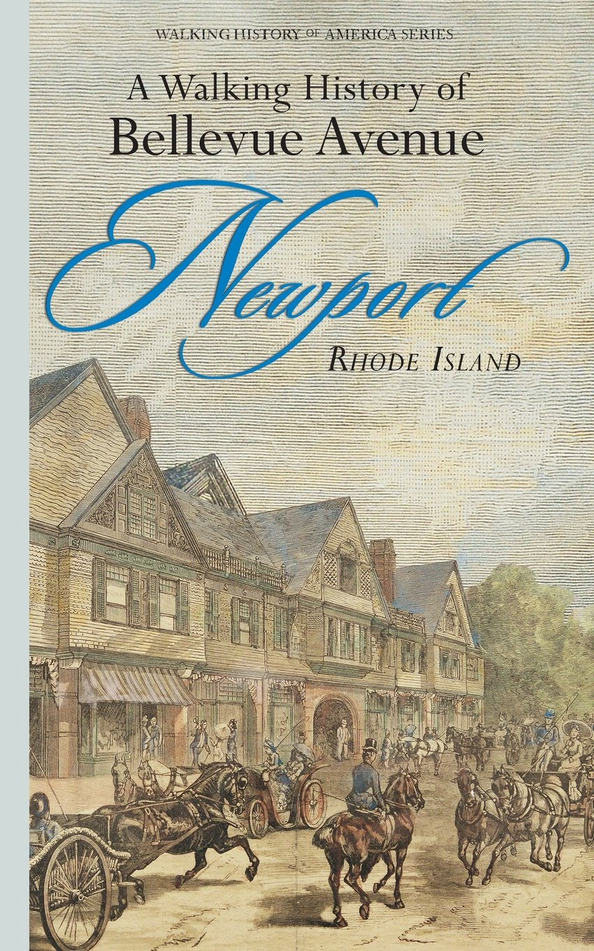 A Walking History of Bellevue Avenue, Newport, Rhode Island (Walking History of America) - 7631