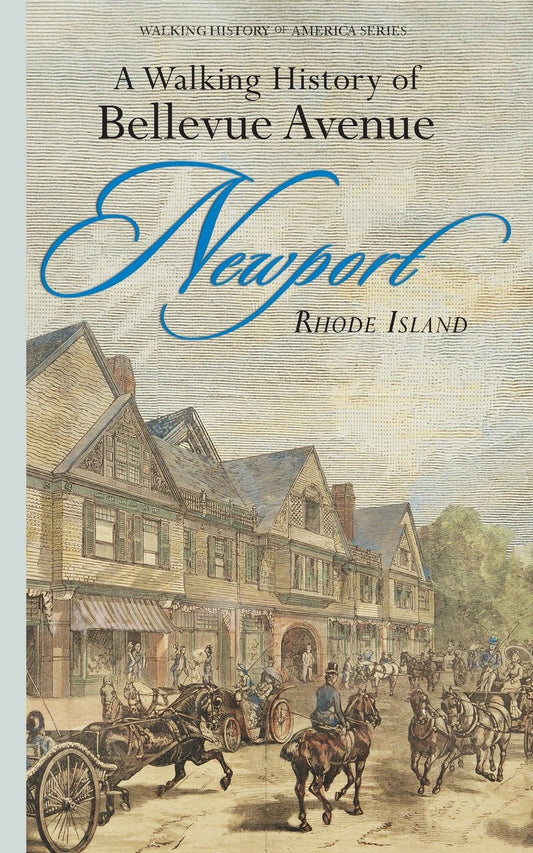 A Walking History of Bellevue Avenue, Newport, Rhode Island (Walking History of America) - 7631