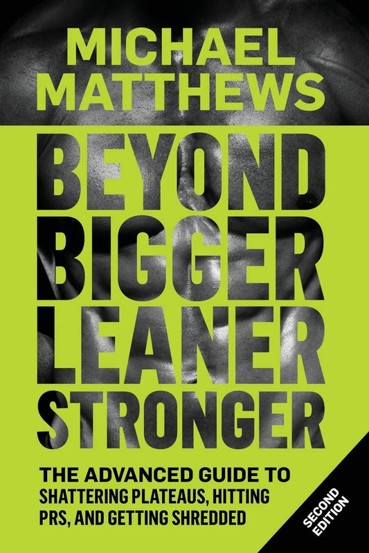 Beyond Bigger Leaner Stronger: The Advanced Guide to Building Muscle, Staying Lean, and Getting Strong (The Bigger Leaner Stronger Series) - 5056
