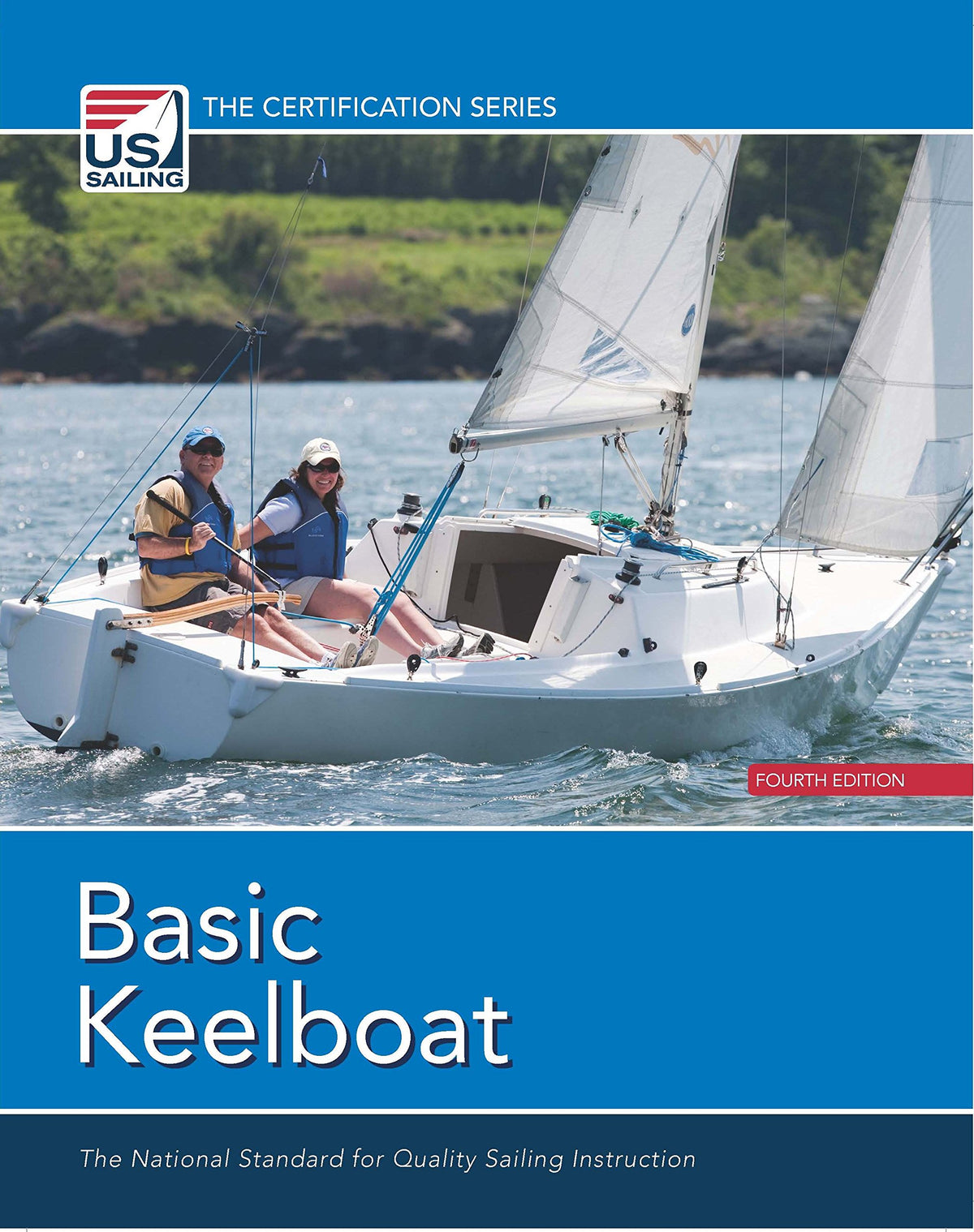 Basic Keelboat: The National Standard for Quality Sailing Instructions