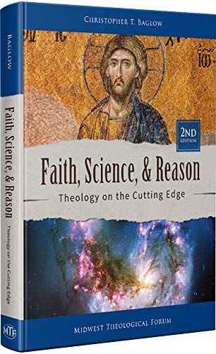 Faith, Science, & Reason: Theology on the Cutting Edge, Second Edition