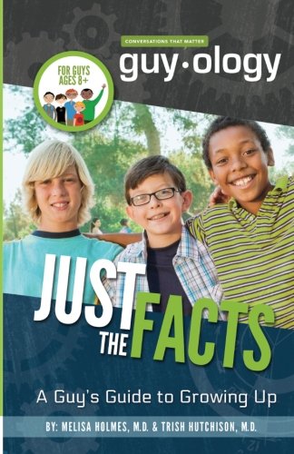 Just the Facts: A Guy's Guide to Growing Up (Girlology/Guyology) - 8461