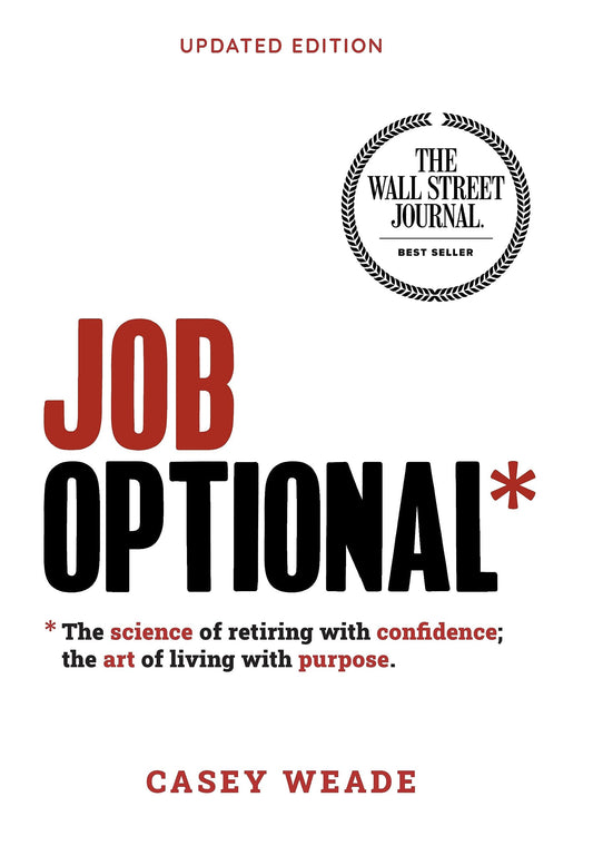 Job Optional*: *The science of retiring with confidence; the art of living with purpose. - 6732