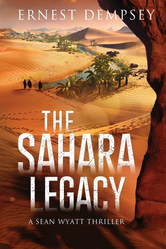 The Sahara Legacy: A Sean Wyatt Thriller (Sean Wyatt Historical Mysteries)