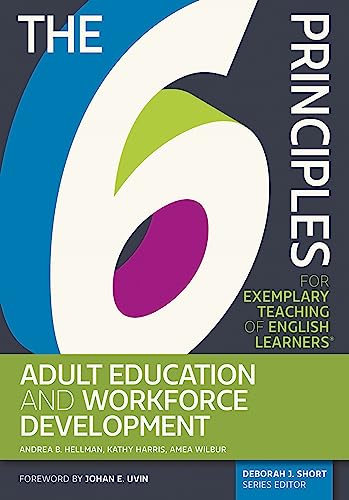 The 6 Principles for Exemplary Teaching of English Learners: Adult Education and Workforce Development