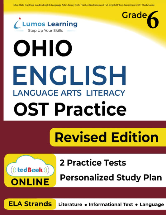 Ohio State Test Prep: Grade 6 English Language Arts Literacy (ELA) Practice Workbook and Full-length Online Assessments: OST Study Guide (OST by Lumos Learning) - 7305