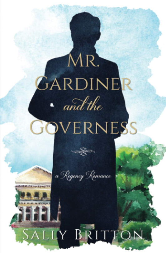 Mr. Gardiner and the Governess: A Regency Romance (Clairvoir Castle Romances) - 3851