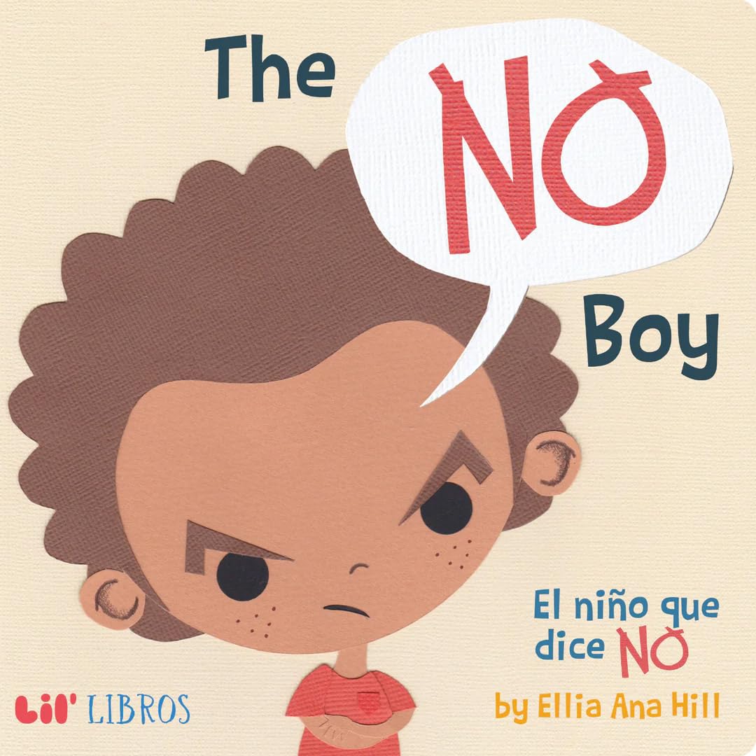 The No Boy: El niño que dice NO (Bilingual: English/Spanish): El niño que dice NO