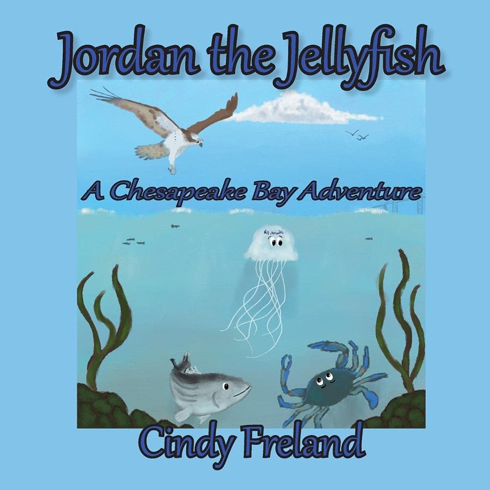 Jordan the Jellyfish: A Chesapeake Bay Adventure - 3054