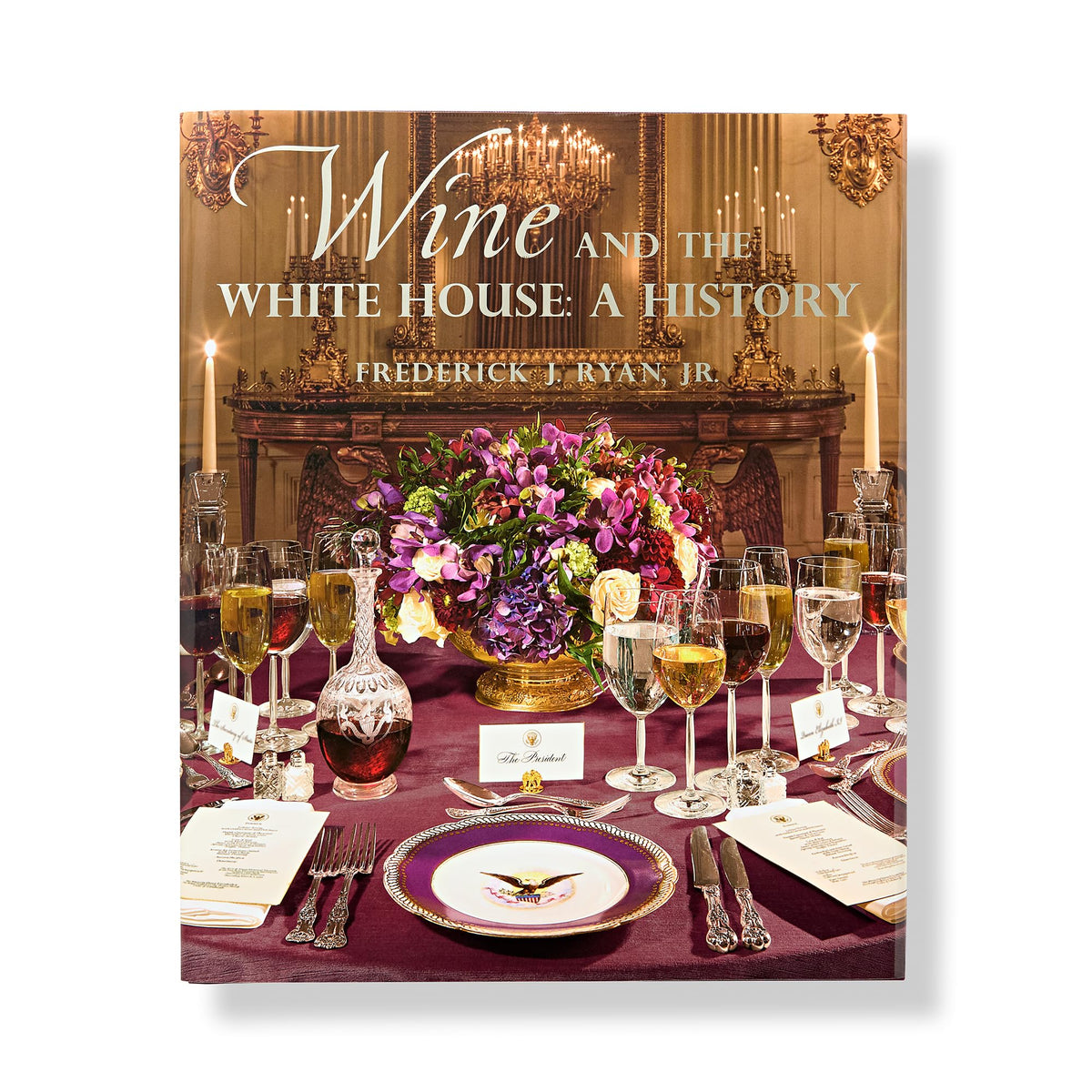 Wine and the White House: A History, Second Edition