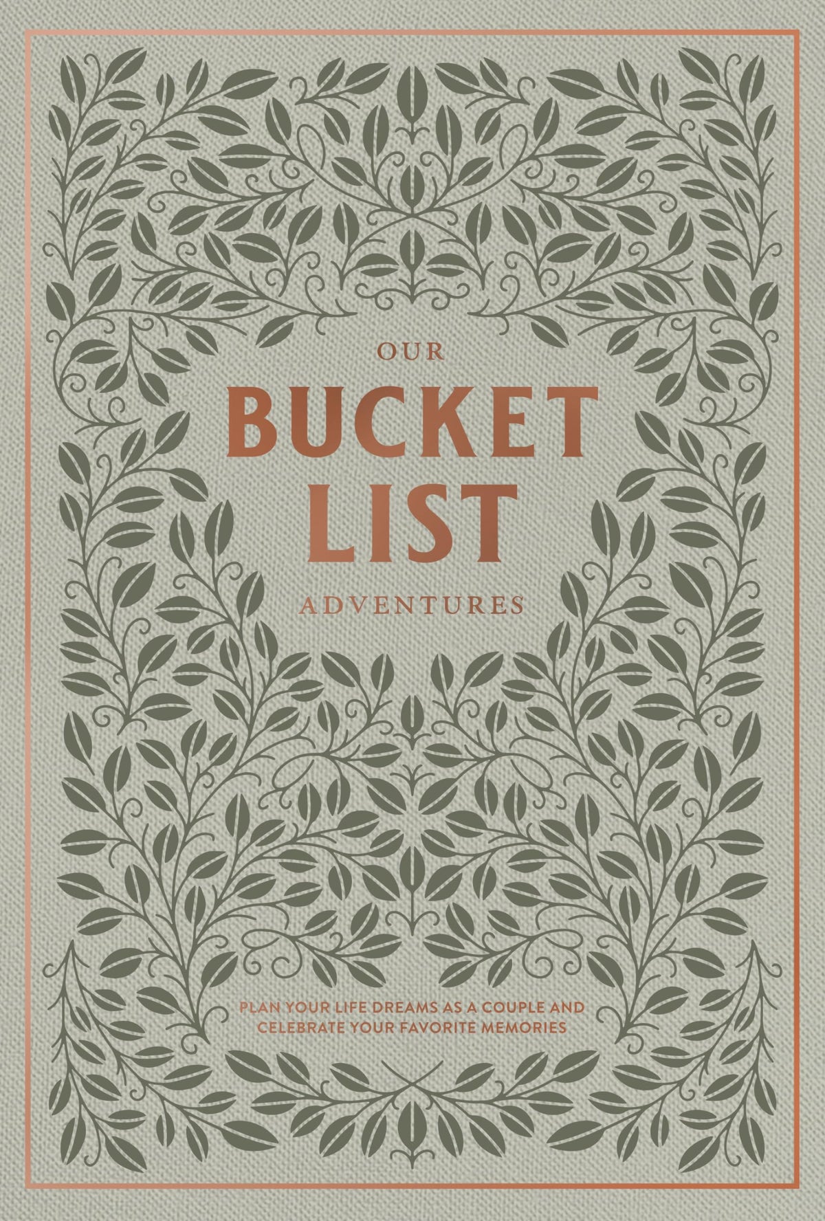 Our Bucket List Adventures: Plan Your Life Dreams as a Couple and Celebrate Your Favorite Memories (Heirloom Story Books and Guided Journals)