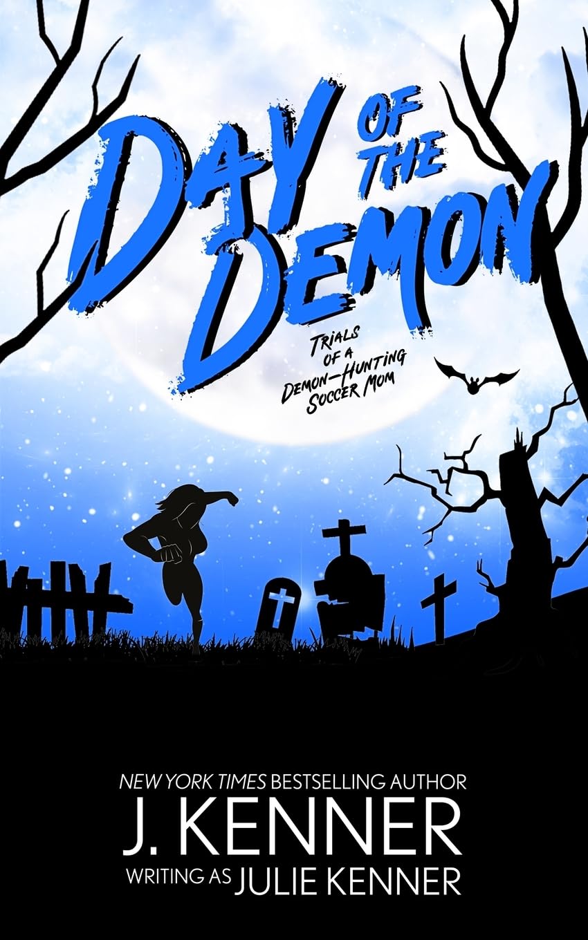 Day of the Demon: Paranormal Women's Fiction (Demon-Hunting Soccer Mom)