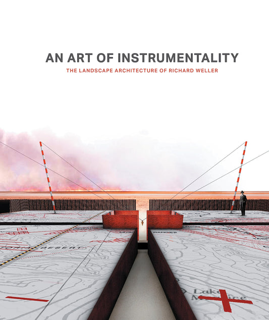 An Art of Instrumentality: The Landscape Architecture of Richard Weller - 7627
