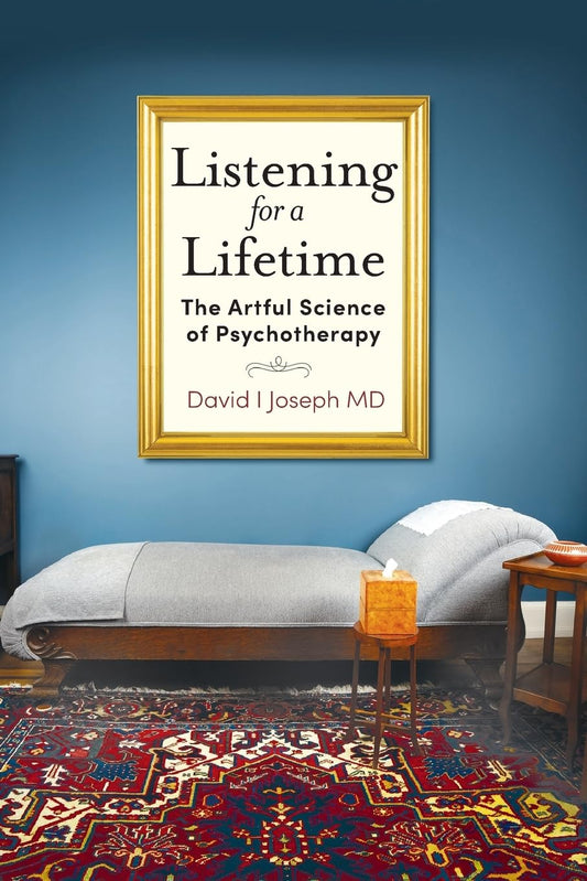 Listening for a Lifetime: The Artful Science of Psychotherapy - 7377