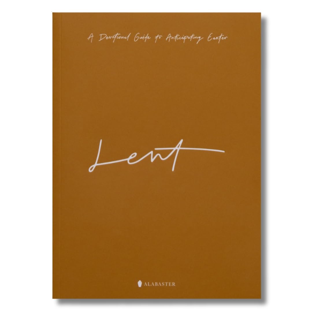 Lent: A Devotional Guide to Anticipating Easter