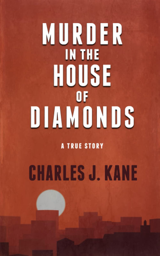 Murder in the House of Diamonds: A True Story - 4534