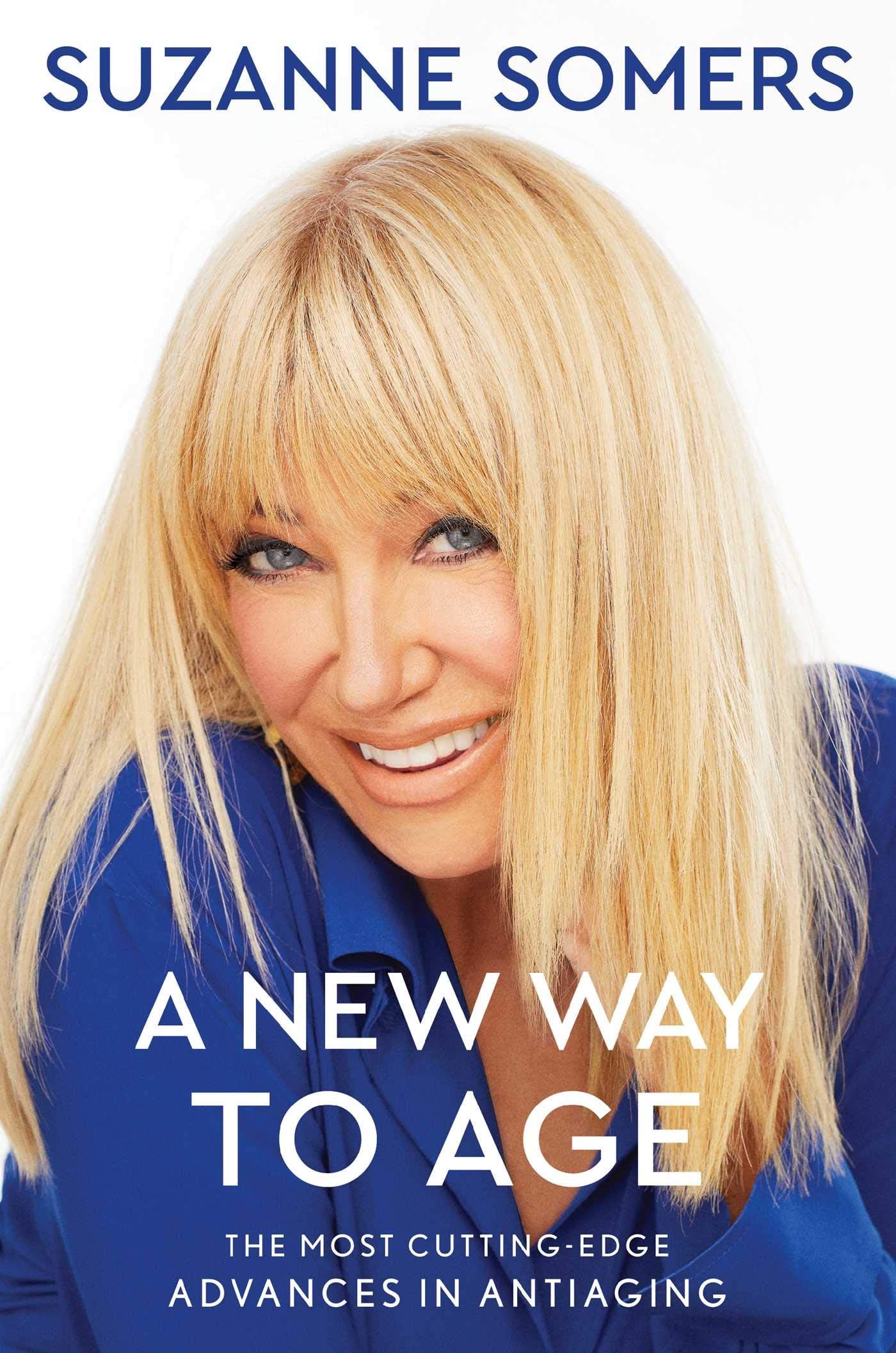 A New Way to Age: The Most Cutting-Edge Advances in Antiaging - 1497