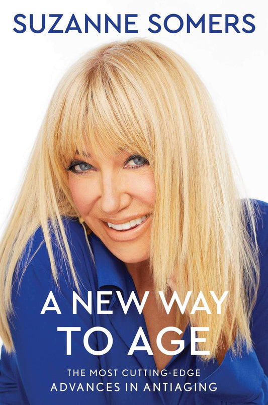 A New Way to Age: The Most Cutting-Edge Advances in Antiaging - 1497