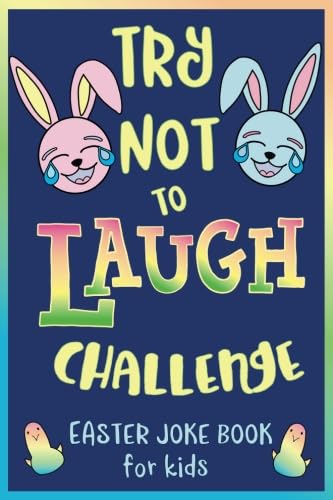 Try Not to Laugh Challenge, Easter Joke Book for Kids: Easter Basket Stuffer for Boys, Girls, Teens & Adults, Fun Easter Activity Book with Cute ... Easter Activities for the Whole Family! - 9035