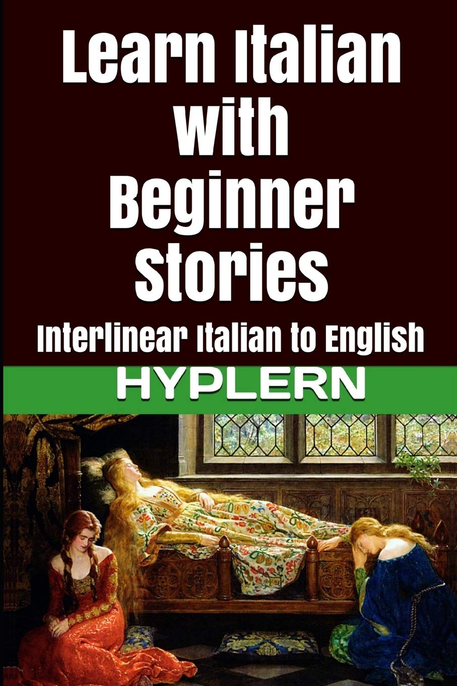 Learn Italian with Beginner Stories: Interlinear Italian to English (Learn Italian with Interlinear Stories for Beginners and Advanced Readers)