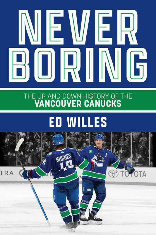 Never Boring: The Up and Down History of the Vancouver Canucks - 8867