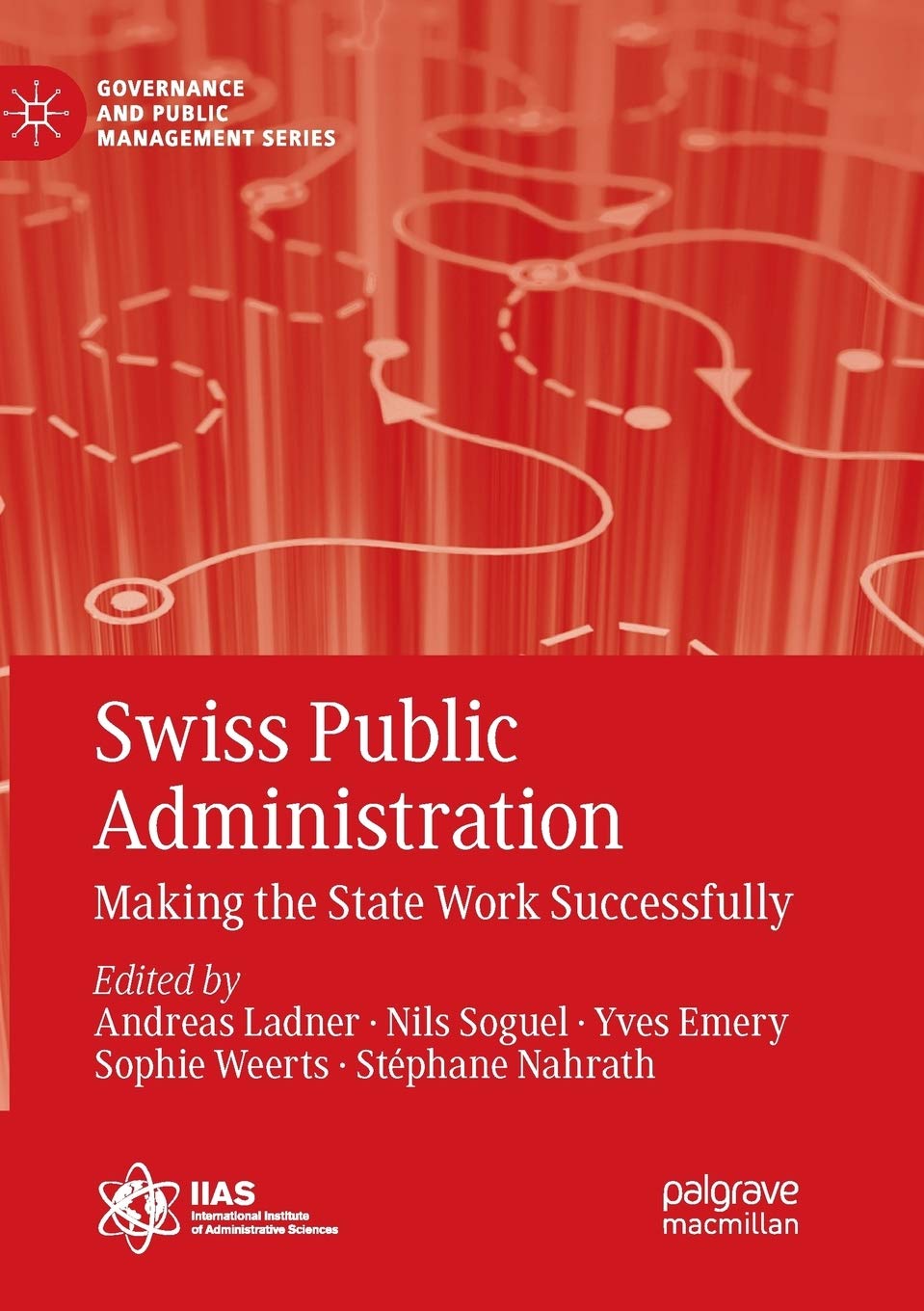 Swiss Public Administration: Making the State Work Successfully (Governance and Public Management)
