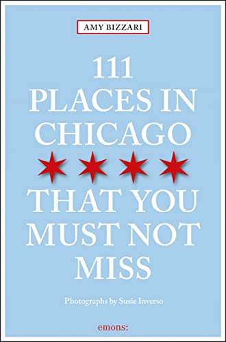 111 Places in Chicago That You Must Not Miss Revised & Updated (111 Places in .... That You Must Not Miss) - 151