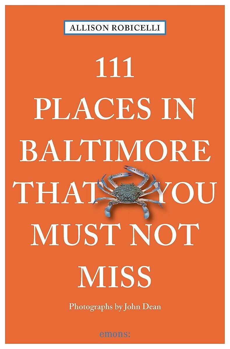 111 Places in Baltimore That You Must Not Miss Revised & Updated (111 Places in .... That You Must Not Miss)