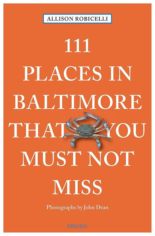 111 Places in Baltimore That You Must Not Miss Revised & Updated (111 Places in .... That You Must Not Miss)