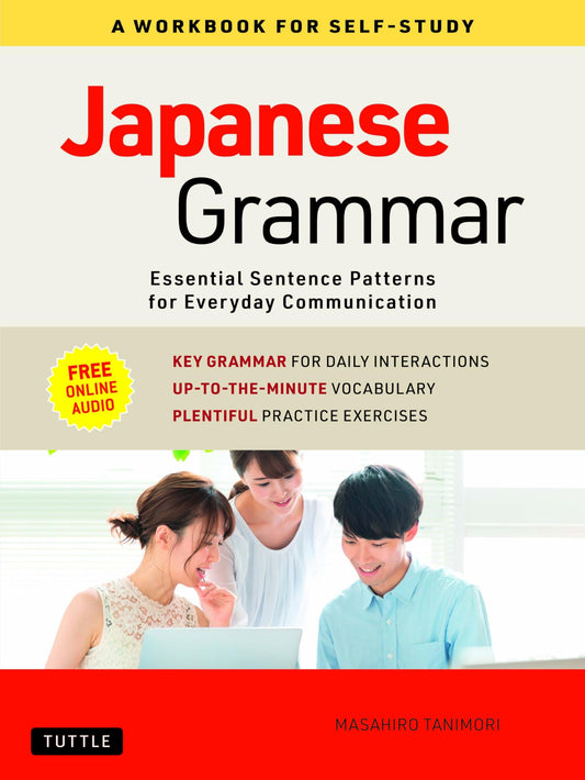 Japanese Grammar: A Workbook for Self-Study: Essential Sentence Patterns for Everyday Communication (Free Online Audio) - 9582