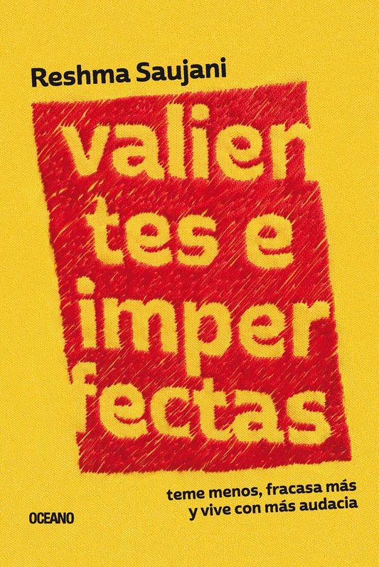 Valientes e imperfectas: Teme menos, fracasa más y vive con más audacia (Spanish Edition) - 661