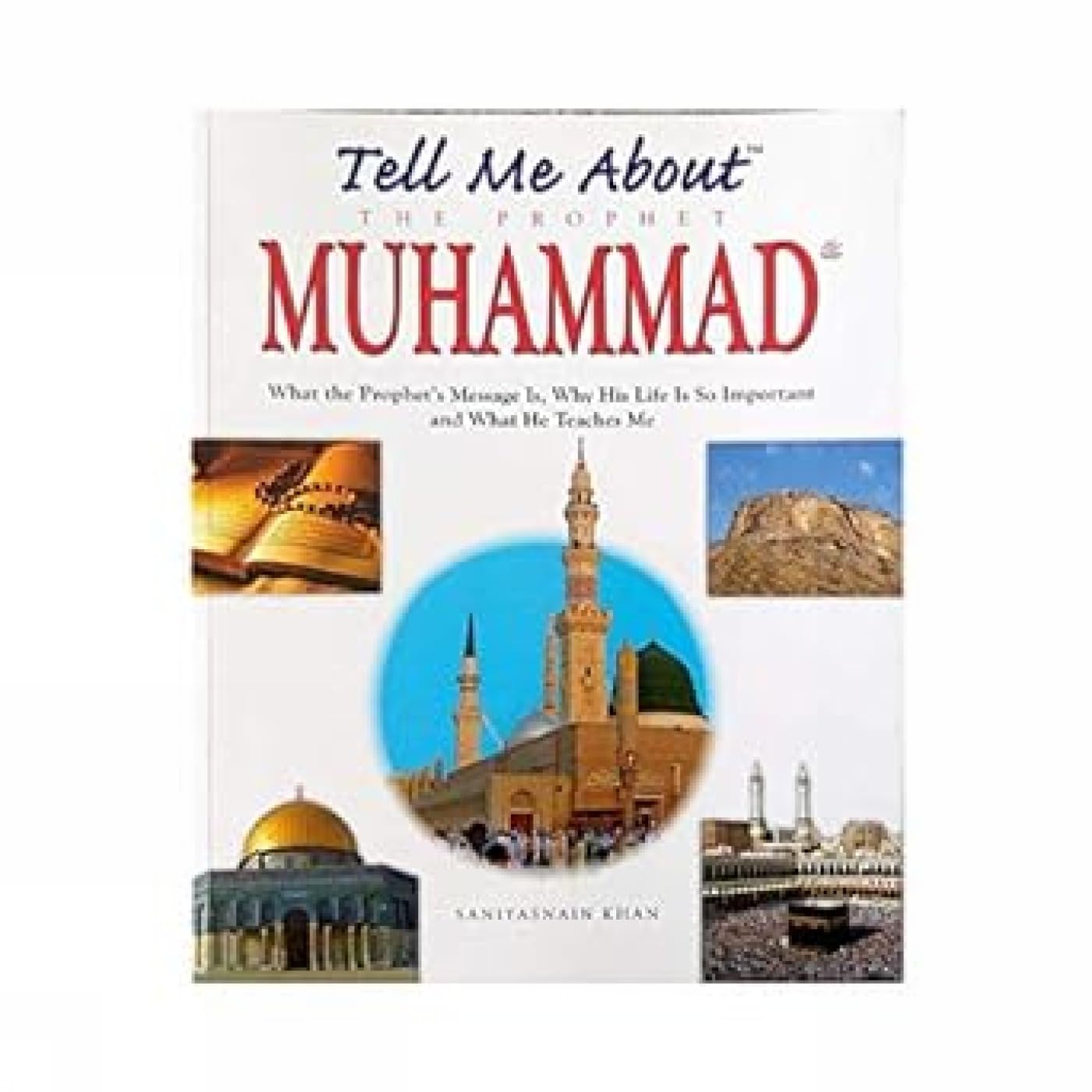 Tell Me About the Prophet Muhammad by Saniyasnain Khan (2004) Paperback