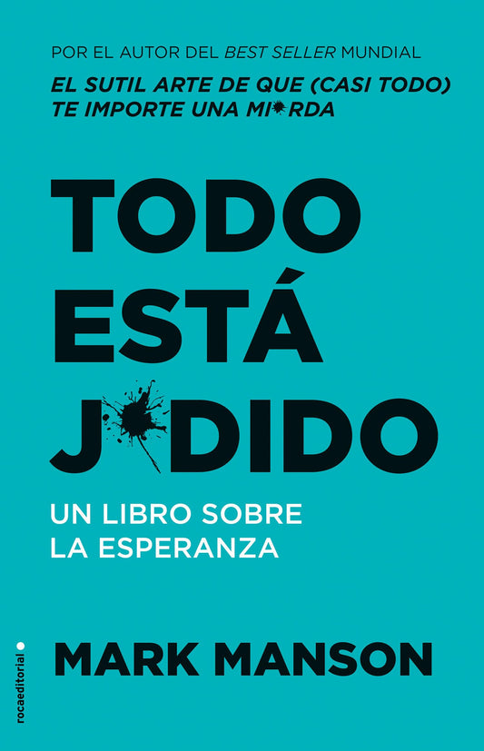 Todo está jodido: Un Libro sobre la esperanza / Everything Is F*cked: A Book Abo ut Hope (Spanish Edition) - 854
