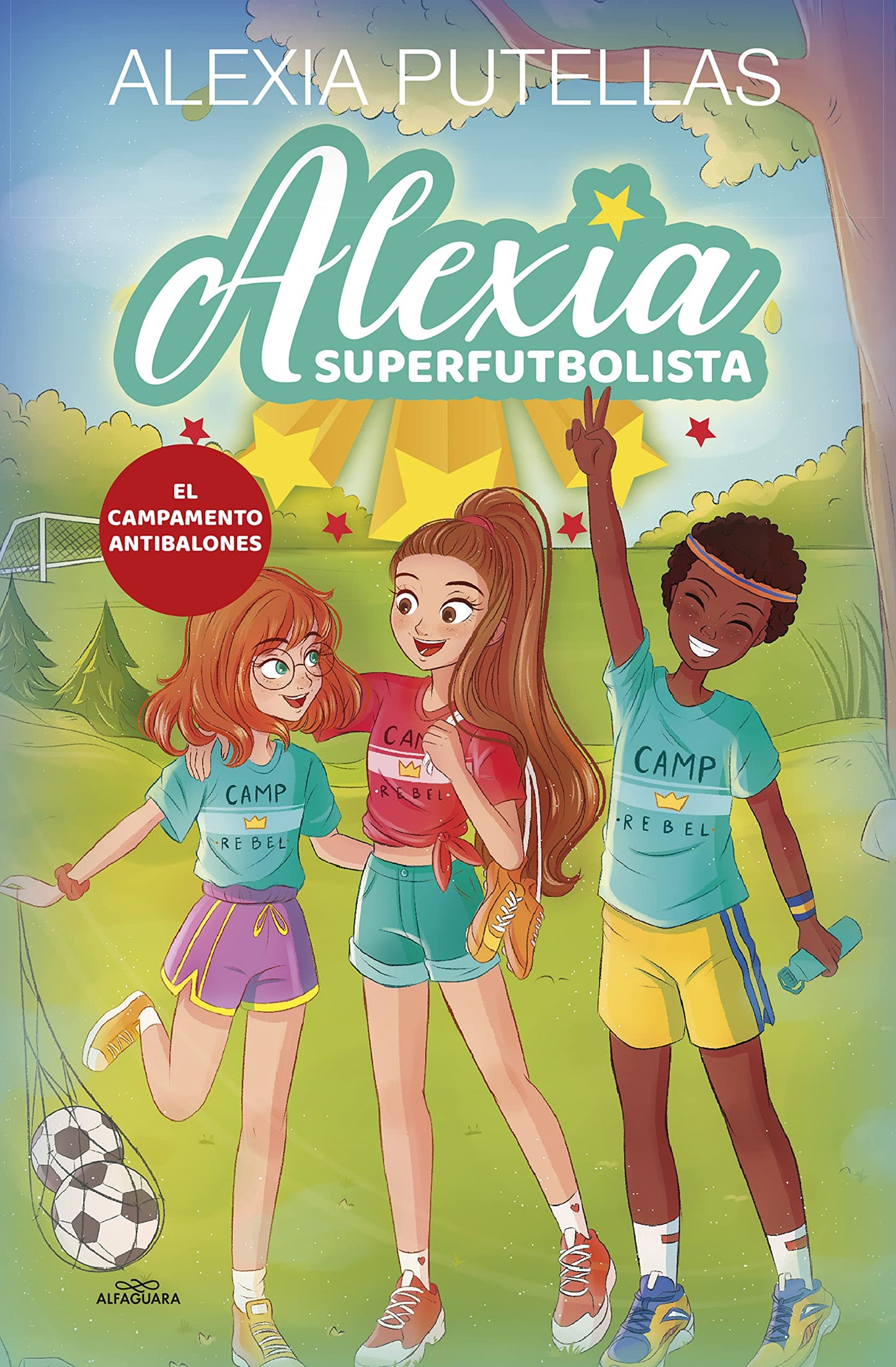 El campamento antibalones / The Anti-Soccer Camp (Alexia Superfutbolista) (Spanish Edition)