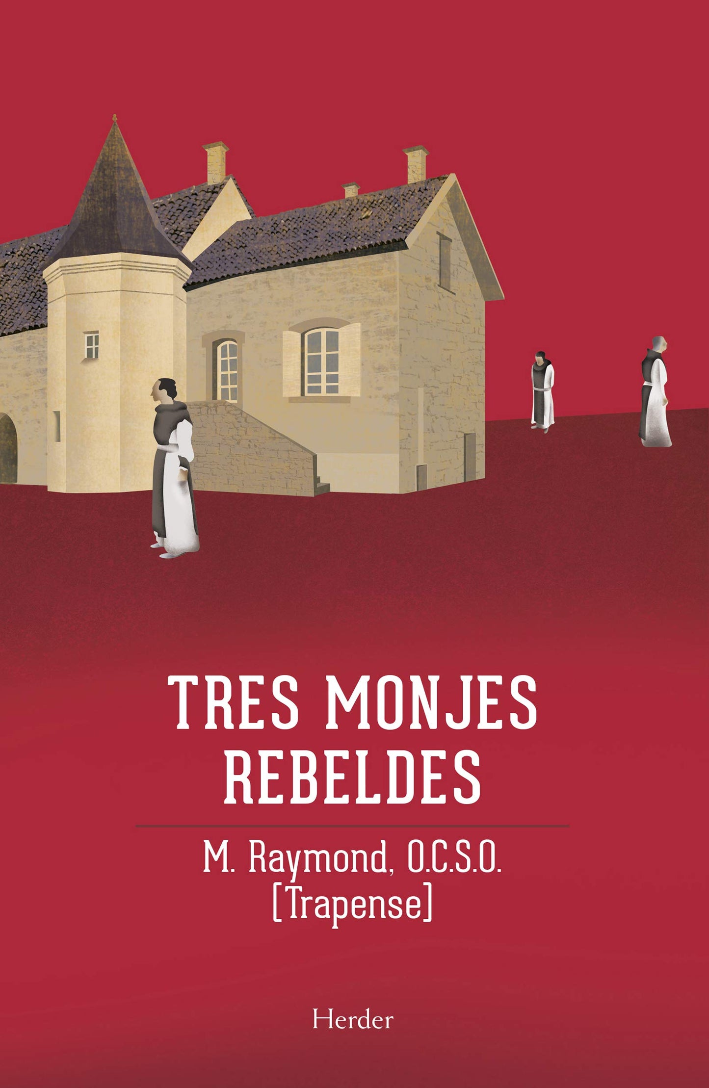Tres monjes rebeldes: La saga de Citeaux (Spanish Edition)
