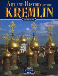 Art and History of the Kremlin of Moscow