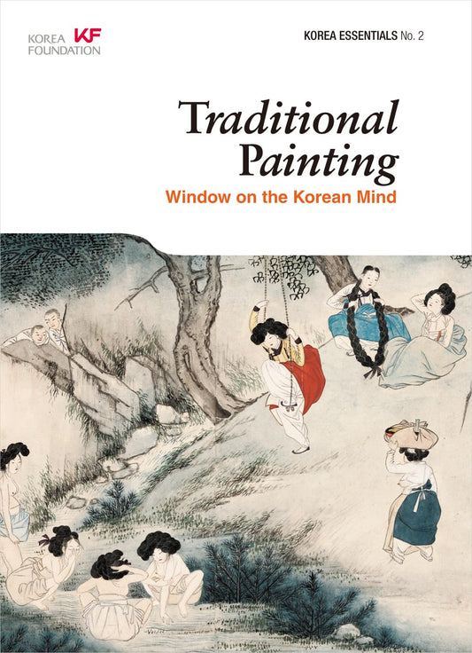 Traditional Painting: Window on the Korean Mind (Korea Essentials)