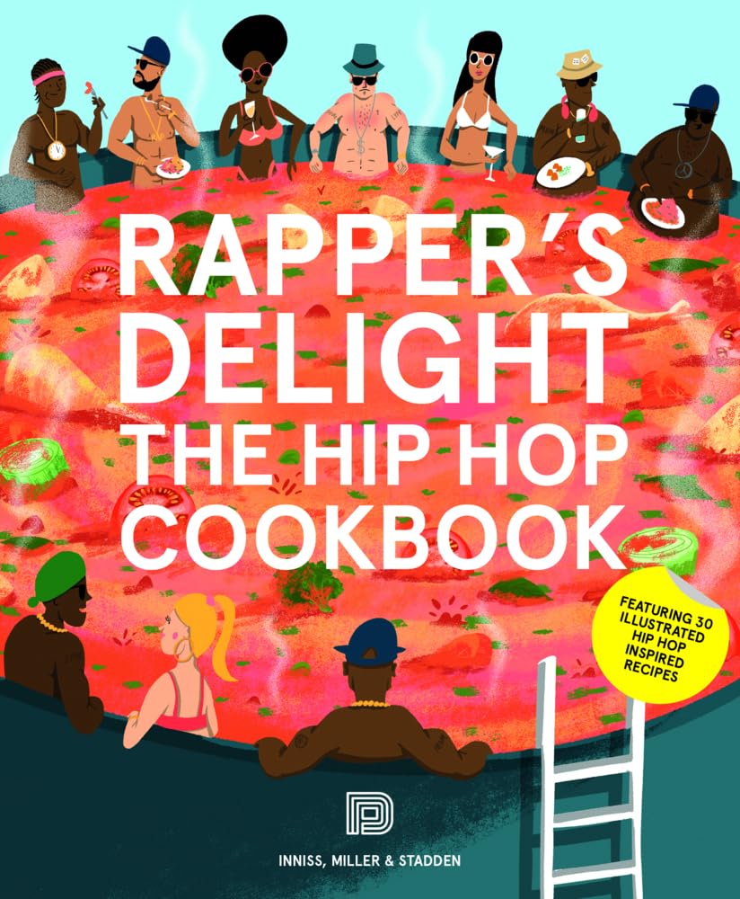 Rapper's Delight: The Hip Hop Cookbook