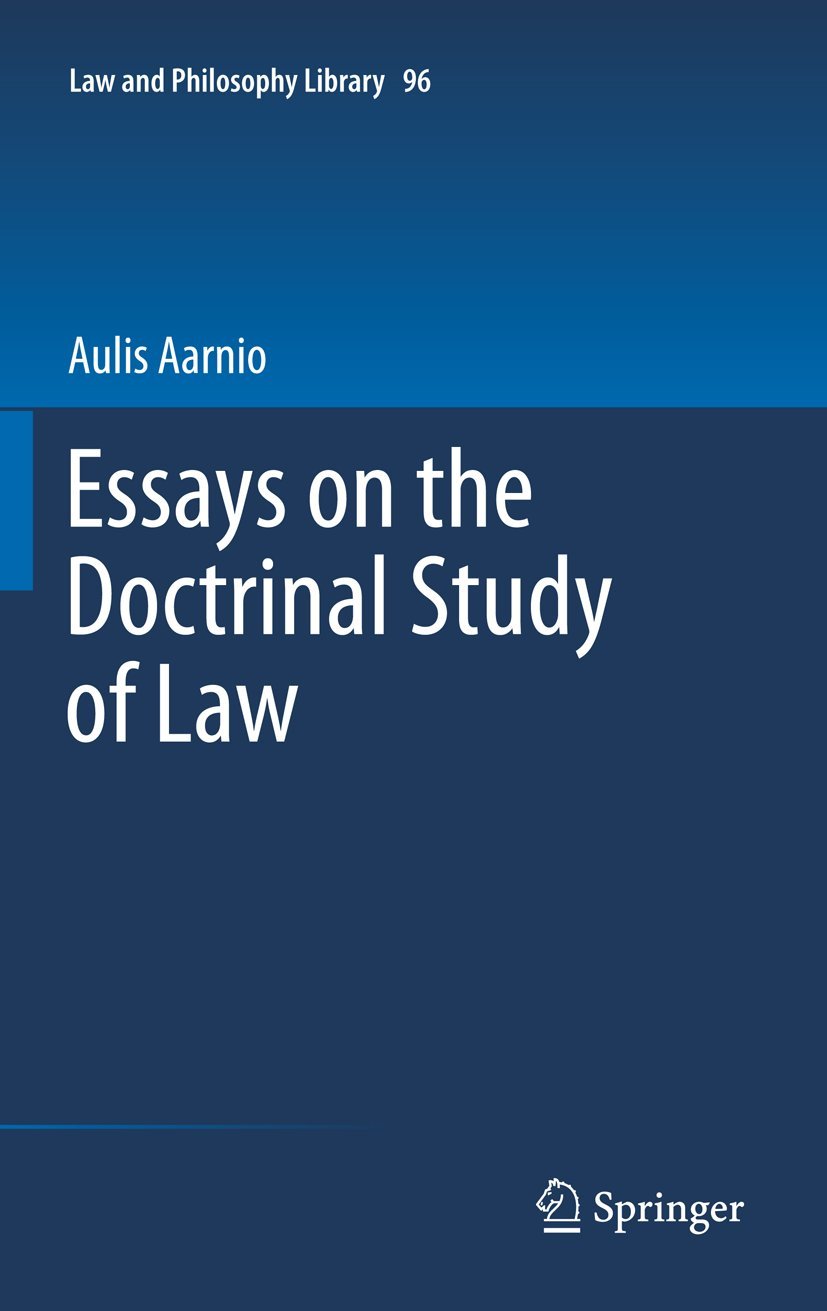 Essays on the Doctrinal Study of Law (Law and Philosophy Library, 96)