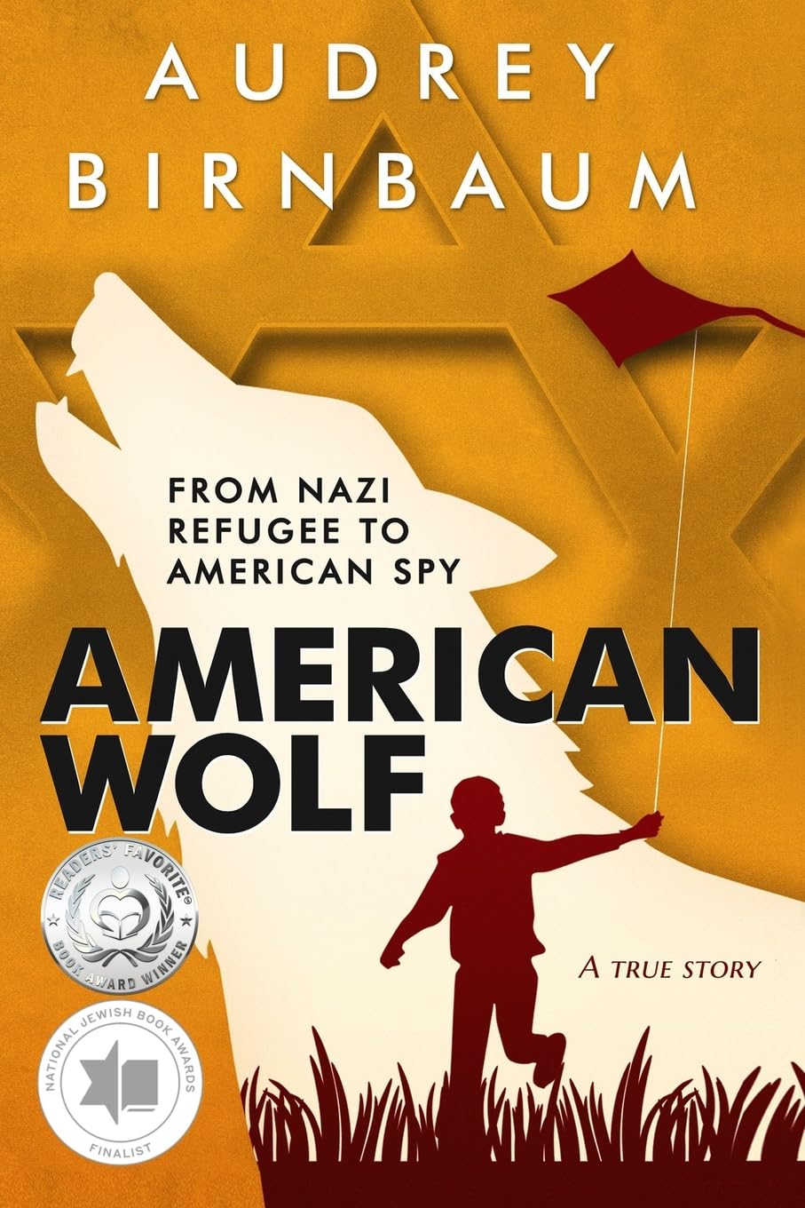 American Wolf: From Nazi refugee to American Spy. A true story (Holocaust Survivor True Stories) - 2545