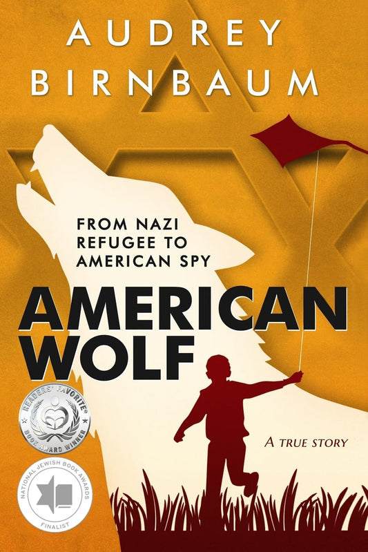American Wolf: From Nazi refugee to American Spy. A true story (Holocaust Survivor True Stories) - 2545
