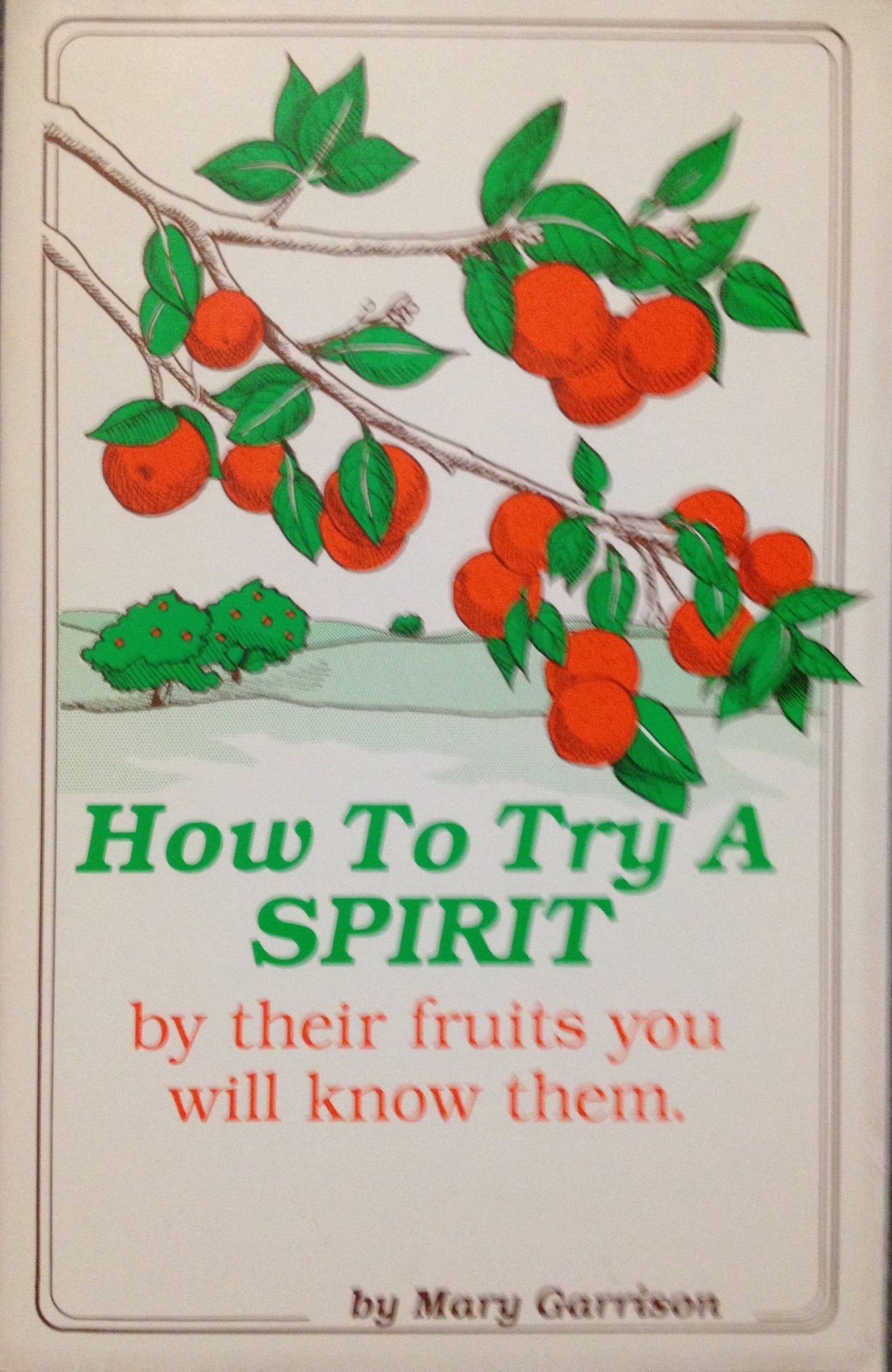 How to Try a Spirit (By Their Fruits You Will Know Them)