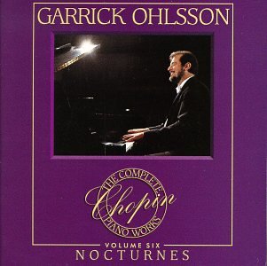 Garrick Ohlsson - The Complete Chopin Piano Works Vol. 6 - Nocturnes