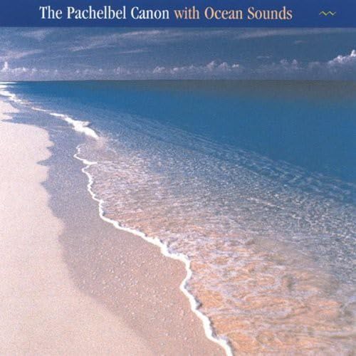 PACHELBEL CANON / OCEAN SOUNDS