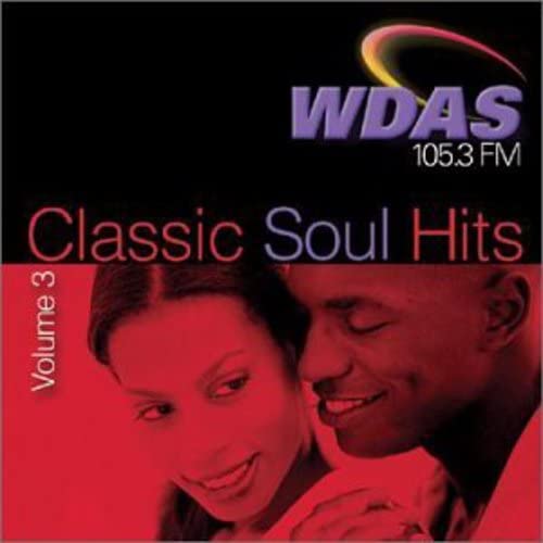 Classic Soul Hits 3: Wdas FM / Various