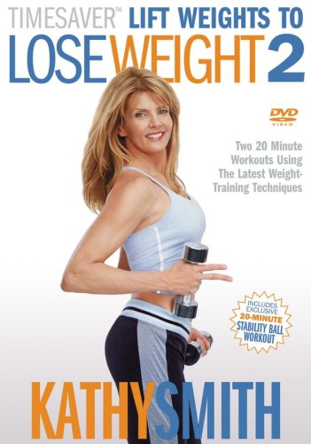 Kathy Smith TimeSaver - Lift Weights to Lose Weight, Vol. 2 [DVD]