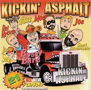 Kickin' Asphalt: 21 All New Funny Trucking Songs