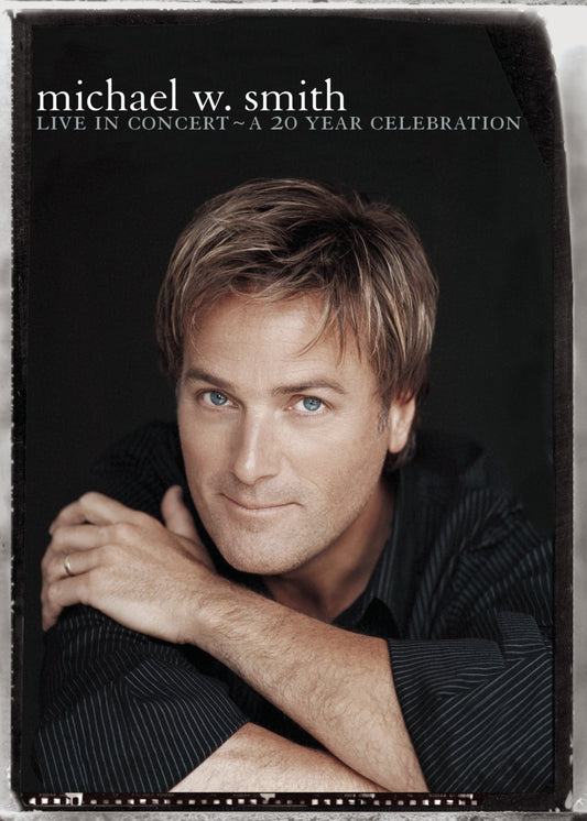 Michael W. Smith - Live in Concert: A 20 Year Celebration - 7801