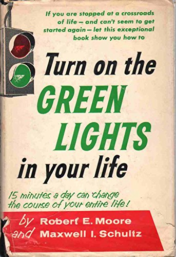 TURN ON THE GREEN LIGHTS IN YOUR LIFE