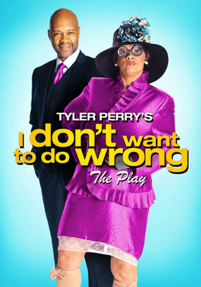 Tyler Perry's I Don't Want to Do Wrong - The Play